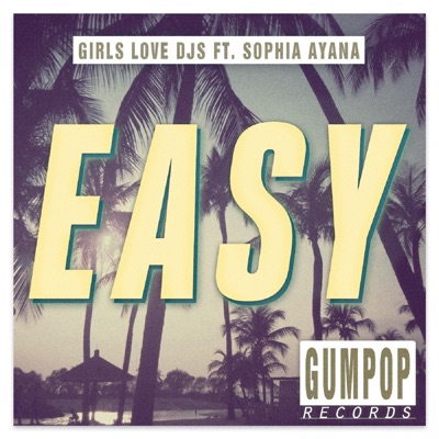 Музыка Girls Love DJs & Sophia Ayana - Easy (The Boy Next Door Remix)