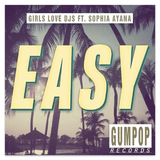 Музыка Girls Love DJs & Sophia Ayana - Easy (The Boy Next Door Remix)
