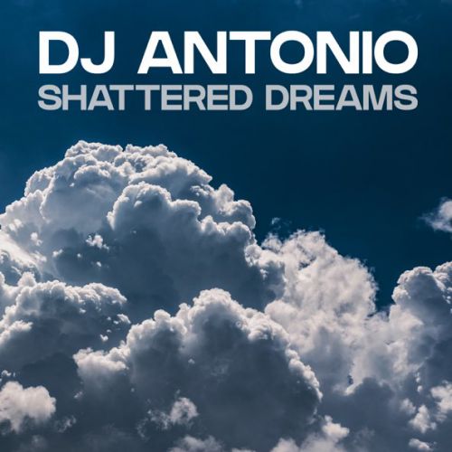 Музыка DJ Antonio - Shattered Dreams