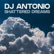 Музыка DJ Antonio - Shattered Dreams