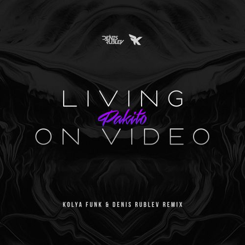 Музыка Pakito - Living On Video (Kolya Funk & Denis Rublev Remix)