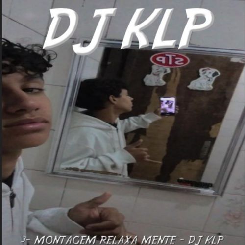 Музыка DJ Klp Ofc - Montagem Relaxa Mente