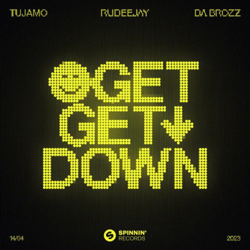 Музыка Tujamo - Get Get Down (feat. Rudeejay & Da Brozz)