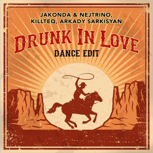 Музыка Jakonda - Drunk In Love (feat. Nejtrino & Killteq & Arkady Sarkisyan)