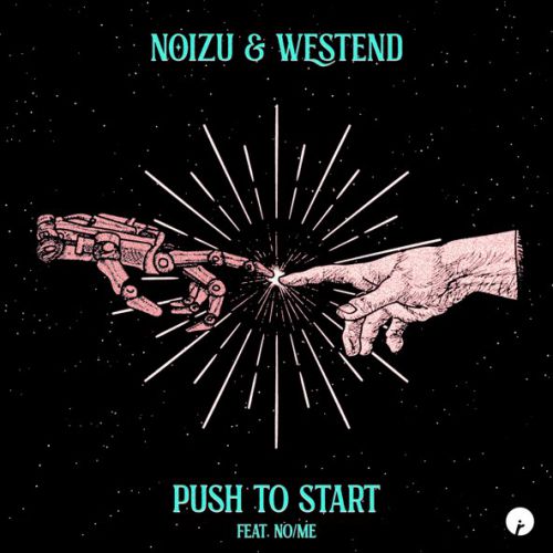 Музыка Noizu & Westend - Push To Start (feat. No/Me)