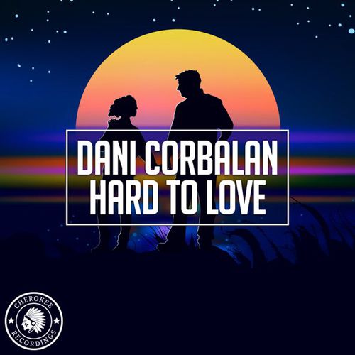 Музыка Dani Corbalan - Hard To Love