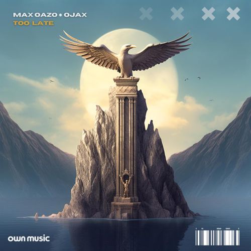 Музыка Max Oazo - Too Late (feat. Ojax)