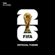 Музыка Fifa Sound - The Official Fifa World Cup 2026 Theme