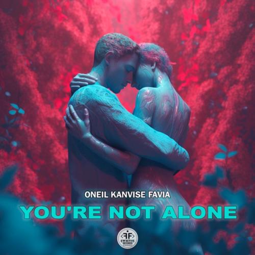 Музыка Oneil - You're Not Alone (feat. Kanvise & Favia)