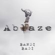 Музыка Bandi - Ablaze (feat. Bagi)