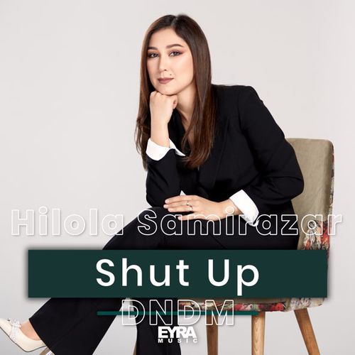 Музыка Dndm - Shut Up (feat. Hilola Samirazar)