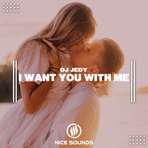 Музыка DJ Jedy - I Want You With Me