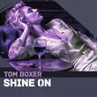 Музыка Tom Boxer - Shine On