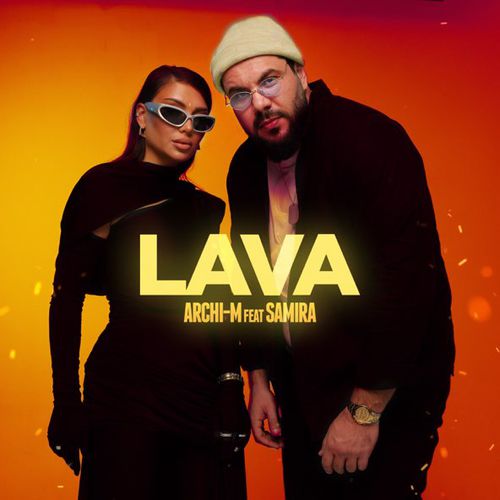 Музыка Archi-M - Lava (feat. Samira)
