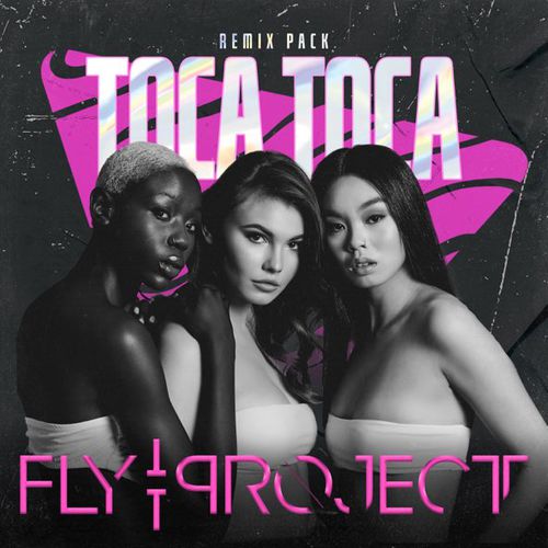 Музыка Fly Project - Toca Toca (Forever Friday Remix)