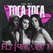Музыка Fly Project - Toca Toca (Forever Friday Remix)