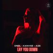 Музыка Oneil - Lay You Down (feat. Kanvise & Aize)