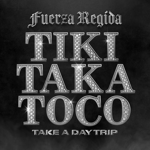 Музыка Fuerza Regida - Tiki Taka Toco (feat. Take A Daytrip)