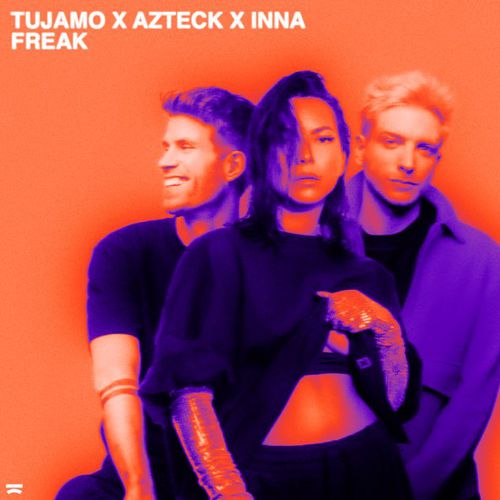 Музыка Tujamo - Freak (feat. Azteck & Inna)