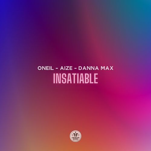 Музыка Oneil - Insatiable (feat. Aize & Danna Max)