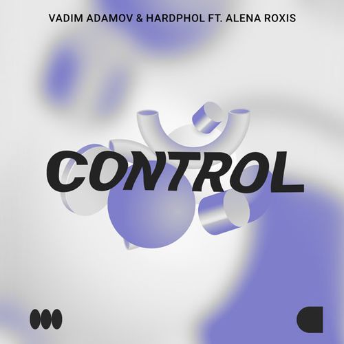 Музыка Vadim Adamov - Control (feat. Hardphol & Alena Roxis)