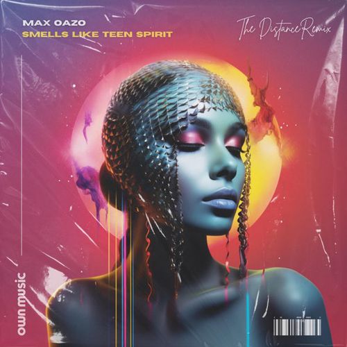 Музыка Max Oazo - Smells Like Teen Spirit (The Distance Remix)
