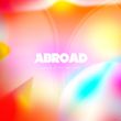 Музыка Abroad - Leave It To The End