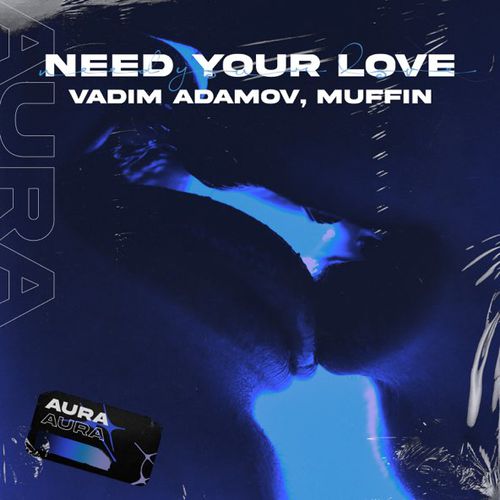 Музыка Vadim Adamov - Need Your Love (feat. Muffin)