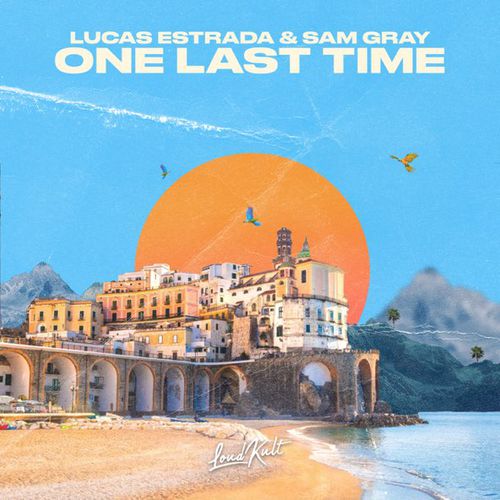 Музыка Lucas Estrada - One Last Time (feat. Sam Gray)