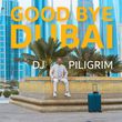 Музыка DJ Piligrim - Good Bye Dubai