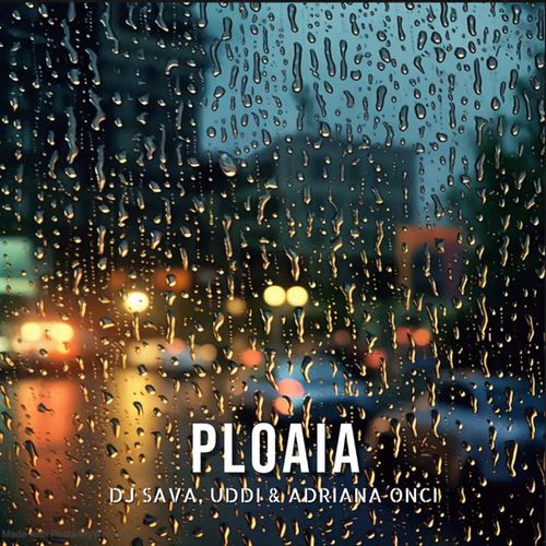 Музыка DJ Sava - Ploaia (feat. Uddi & Adriana Onci)