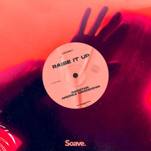 Музыка Rasster - Raise It Up (feat. Andrea Crocicchia & Lucy Warr)
