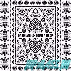 Музыка Garmiani - Bomb A Drop (Original Mix)