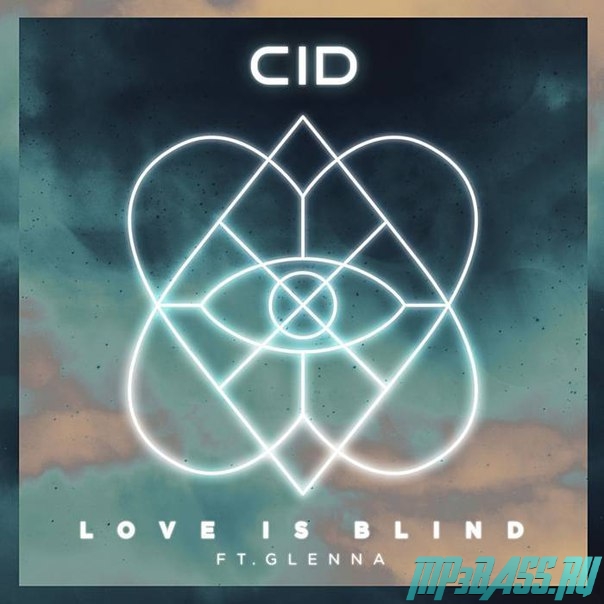 Музыка CID feat. Glenna - Love Is Blind (Sebjak Remix)