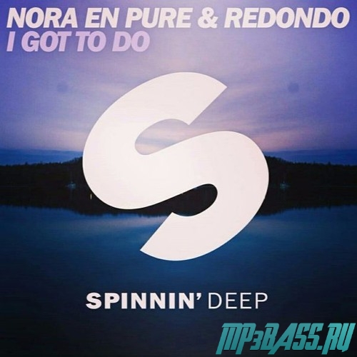 Музыка Nora En Pure & Redondo - I Got To Do (Radio Edit)
