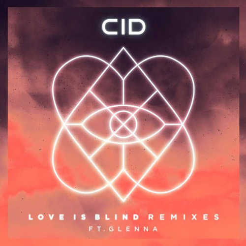 Музыка CID feat. Glenna - Love Is Blind (Sebjak Remix)