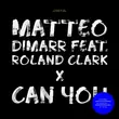 Музыка Matteo DiMarr & Roland Clark - Can You (Club Mix)