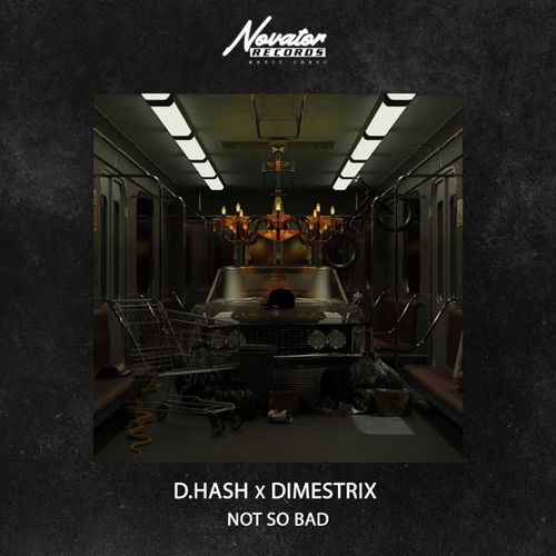 Музыка D.Hash - Not So Bad (feat. Dimestrix)