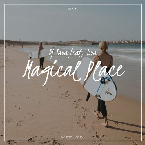 Музыка DJ Sava & Iova - Magical Place (Deluxe Version)
