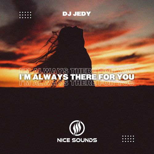Музыка DJ Jedy - I'm Always There For You