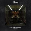 Музыка D.Hash - Not So Bad (feat. Dimestrix)