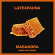 Музыка Latexfauna - Masandra (Andi Vax Remix)