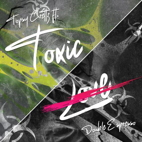 Музыка Topsy Crettz - Toxic Love (feat. Double Espresso)
