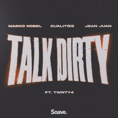 Музыка Marco Nobel - Talk Dirty (feat. Dualities & Jean Juan feat. Twnty4)
