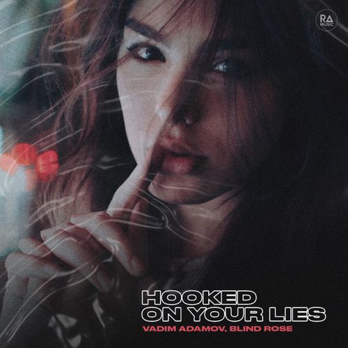 Музыка Vadim Adamov - Hooked On Your Lies (feat. Blind Rose)