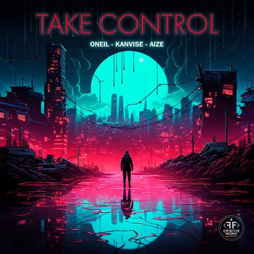 Музыка Oneil - Take Control (feat. Kanvise & Aize)