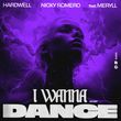 Музыка Hardwell - I Wanna Dance (feat. Nicky Romero & Meryll)