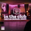 Музыка Christian Eberhard - In The Club (feat. Ommieh)