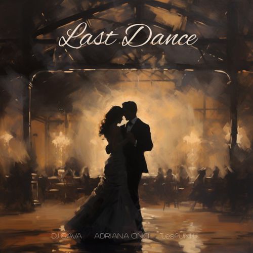 Музыка DJ Sava - Last Dance (feat. Adriana Onci & Lesfunk)