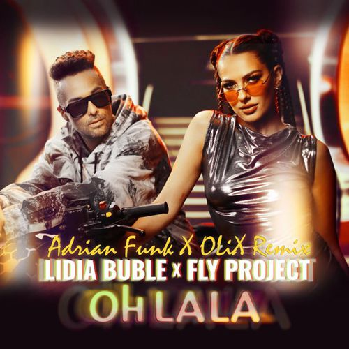 Музыка Lidia Buble & Fly Project - Oh La La (Adrian Funk X OLiX Remix)